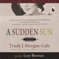 Trudy J. Morgan-Cole. A Sudden Sun (Unabridged)
