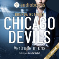 Brenda Rothert. Vertraue in uns - Chicago Devils, Band 9 (Ungek?rzt)