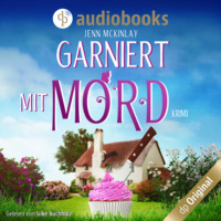 Jenn Mckinlay. Garniert mit Mord - Mord mit Sahne-Reihe, Band 1 (Ungek?rzt)