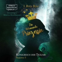 I.Reen Bow. Die tr?umende Prinzessin - K?nigreich der Tr?ume, Sequenz 3 (ungek?rzt)