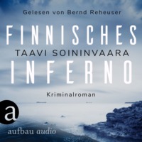 Taavi Soininvaara. Finnisches Inferno - Arto Ratamo ermittelt, Band 2 (Ungek?rzt)