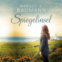 Margot S. Baumann. Spiegelinsel (Ungek?rzt)