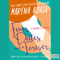 Marina Adair. Four Dates and a Forever - The Eastons, Book 5 (Unabridged)