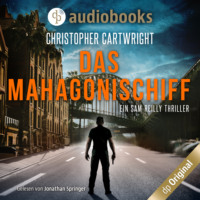Christopher Cartwright. Das Mahagonischiff - Ein Sam Reilly Thriller, Band 2 (Ungek?rzt)