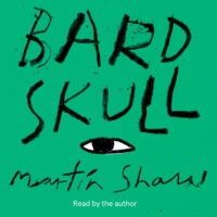 Martin  Shaw. Bardskull (unabridged)