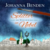 Johanna Benden. Splitter im Nebel - Annas Geschichte, Band 2 (ungek?rzt)