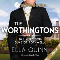 Ella Quinn. Das Herz des Duke of Rothwell - The Worthingtons, Band 3 (Ungek?rzt)