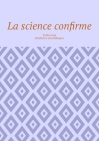 La science confirme. Collection d’articles scientifiques