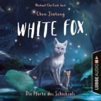 . Die Pforte des Schicksals - White Fox, Teil 4 (Ungek?rzt)
