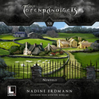 . Newfield - Die Totenb?ndiger, Band 12 (Ungek?rzt)