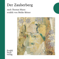 Thomas Mann. Der Zauberberg - Erz?hlbuch, Band 7 (Ungek?rzt)