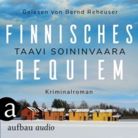 Taavi Soininvaara. Finnisches Requiem - Arto Ratamo ermittelt, Band 3 (Ungek?rzt)