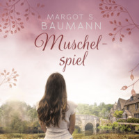 Margot S. Baumann. Muschelspiel (Ungek?rzt)