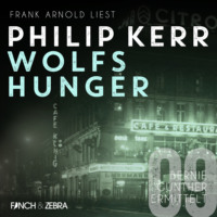 Philip  Kerr. Wolfshunger - Bernie Gunther ermittelt, Band 9 (ungek?rzt)