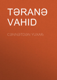 Təranə Vahid. Cənnətdən yuxarı