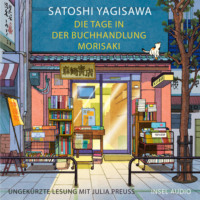 Сатоси Ягисава. Die Tage in der Buchhandlung Morisaki - B?cherliebe in Tokio, Band 1 (Ungek?rzt)