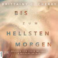 Brittainy Cherry. Bis zum hellsten Morgen - Compass-Reihe, Teil 4 (Ungek?rzt)