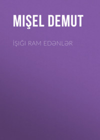 Mişel Demut. İşığı ram edənlər