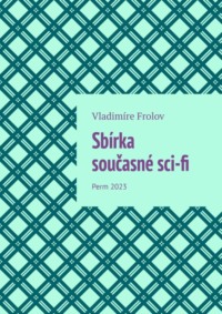 Sbírka současné sci-fi. Perm 2023