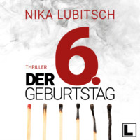 Nika Lubitsch. Der 6. Geburtstag (ungek?rzt)
