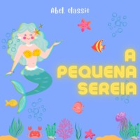 . Abel Classics, A Pequena Sereia