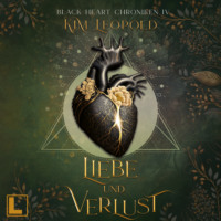 Kim Leopold. Liebe und Verlust - Black Heart Chroniken, Band 4 (ungek?rzt)