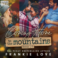 Frankie Love. Coming Home to the Mountain - Book 1-3 (Unabridged)