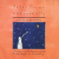 Dan Yashinsky. Tales for an Unknown City (Unabridged)