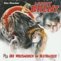 J?rgen Grasm?ck. Larry Brent, Folge 7: Der Wolfsmensch im Blutrausch