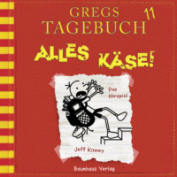 Jeff Kinney. Gregs Tagebuch, Folge 11: Alles K?se!