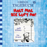 Jeff Kinney. Gregs Tagebuch, Folge 15: Halt mal die Luft an!