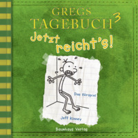 Jeff Kinney. Gregs Tagebuch, Folge 3: Jetzt reicht's!
