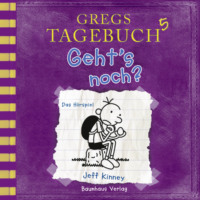 Jeff Kinney. Gregs Tagebuch, Folge 5: Geht's noch?