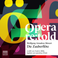 Wolfgang Amadeus Mozart. Die Zauberfl?te - Opera re:told, Band 1