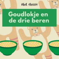 Southey Robert. Abel Classics, Goudlokje en de drie beren