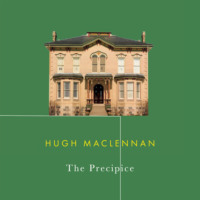 Hugh  Maclennan. The Precipice (Unabridged)
