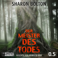 Sharon Bolton. Der Meister des Todes - Florence Lovelady - Prequel (ungek?rzt)