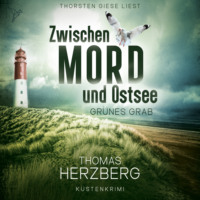 Thomas Herzberg. Gr?nes Grab - Zwischen Mord und Ostsee, Band 2 (ungek?rzt)