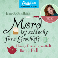 Jean G. Goodhind. Mord ist schlecht f?rs Gesch?ft - Honey Driver ermittelt, Band 1 (ungek?rzt)