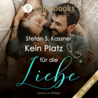 Stefan S. Kassner. Kein Platz f?r die Liebe (Ungek?rzt)