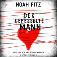 . Der gefesselte Mann - Johannes-Hornoff-Thriller, Band 11 (Ungek?rzt)