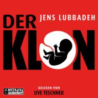 Jens Lubbadeh. Der Klon (ungek?rzt)