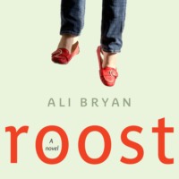 Ali Bryan. Roost (Unabridged)