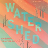 Doreen Vanderstoop. Watershed (Unabridged)