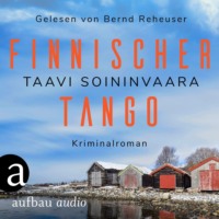 Taavi Soininvaara. Finnischer Tango - Arto Ratamo ermittelt, Band 6 (Ungek?rzt)