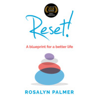 Rosalyn Palmer. Reset! - A blueprint for a better life (Unabridged)