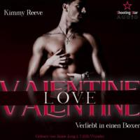 Kimmy Reeve. Valentine Love: Verliebt in einen Boxer - Be my Valentine, Band 1 (ungek?rzt)