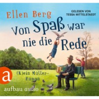 . Von Spa? war nie die Rede - (K)ein M?tter-Roman (Gek?rzt)