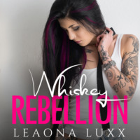 Leaona Luxx. Lies & Whiskey Duet, Book 2: Whiskey Rebellion