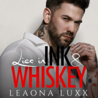 Leaona Luxx. Lies & Whiskey Duet, Book 1: Lies in Ink and Whiskey